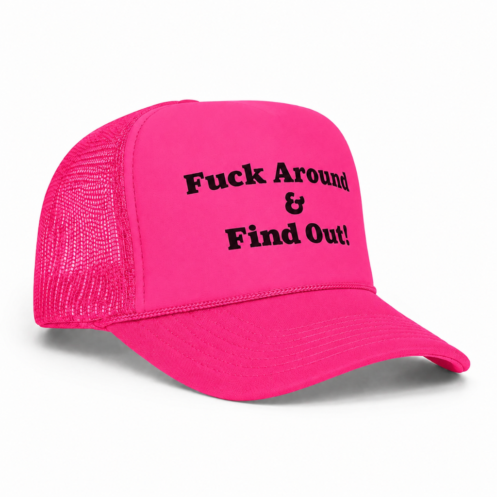 Hot Pink trucker snapback hat F*ck Around & Find Out bold statement streetwear