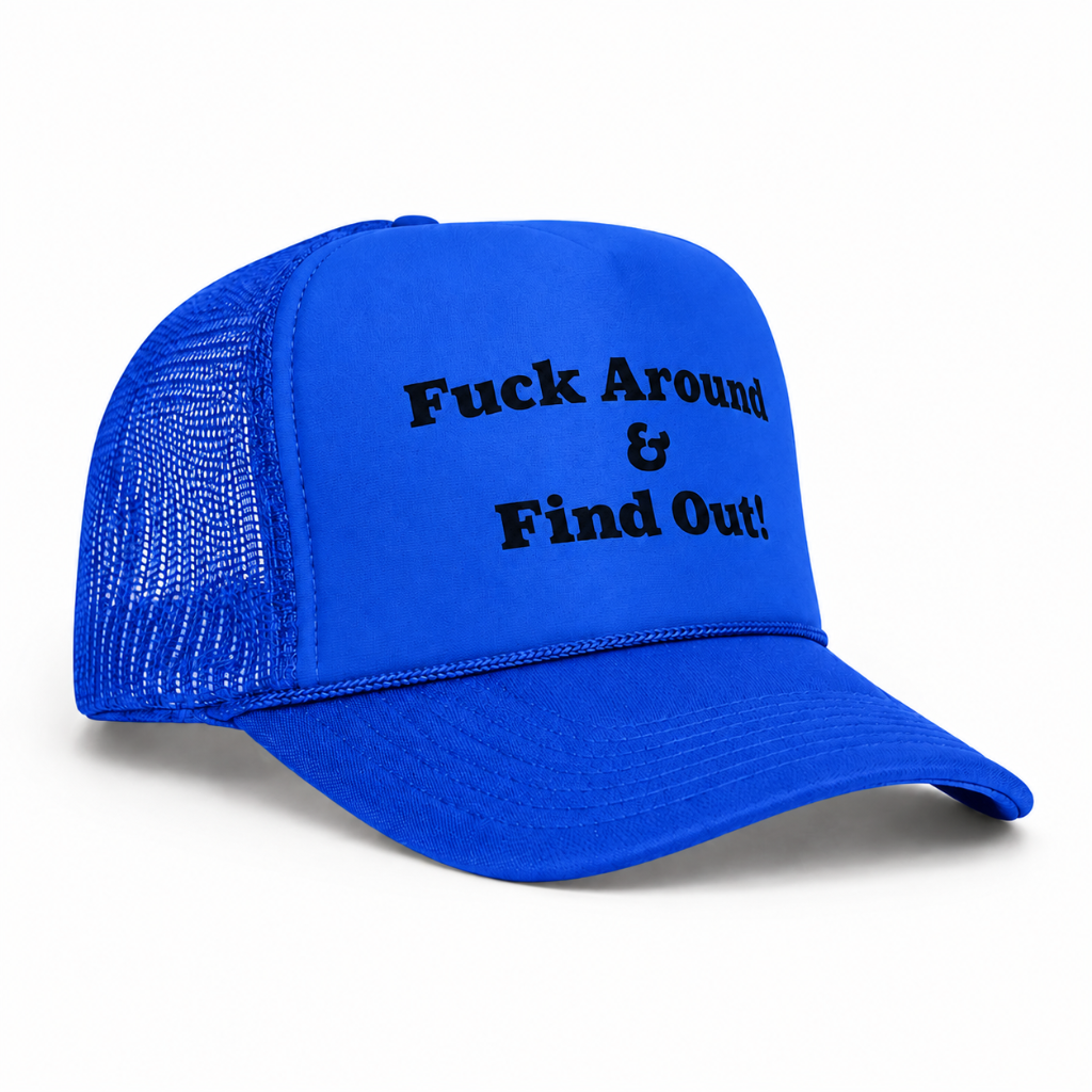 Blue trucker snapback hat F*ck Around & Find Out bold statement streetwear